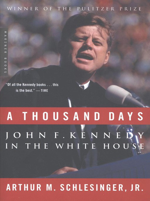 Title details for A Thousand Days by Arthur M. Schlesinger - Available